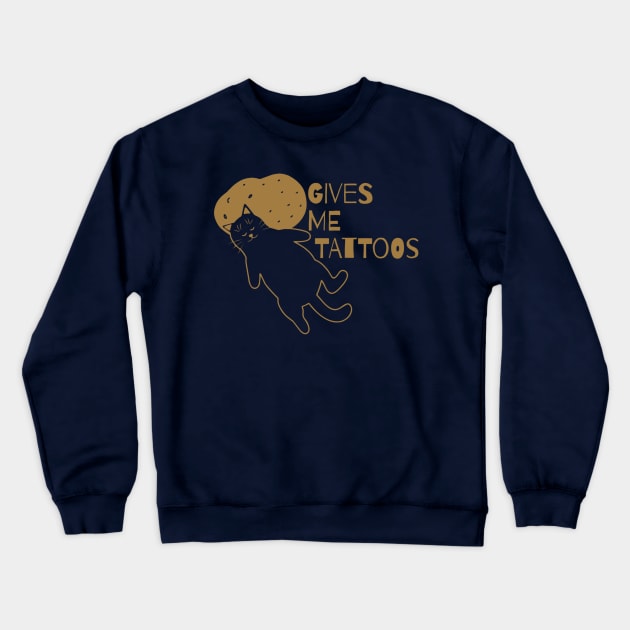 Give Me Tattoos Crewneck Sweatshirt by erythroxian-merch